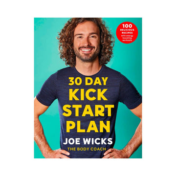 30 Day Kick Start Plan: 100 Delicious Recipes with Energy Boosting Workouts